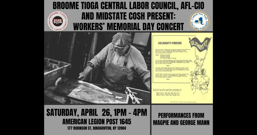 Broome Tioga Central Labor Council, AFL-CIO and Midstate COSH Present: Workers’ Memorial Day Concert
